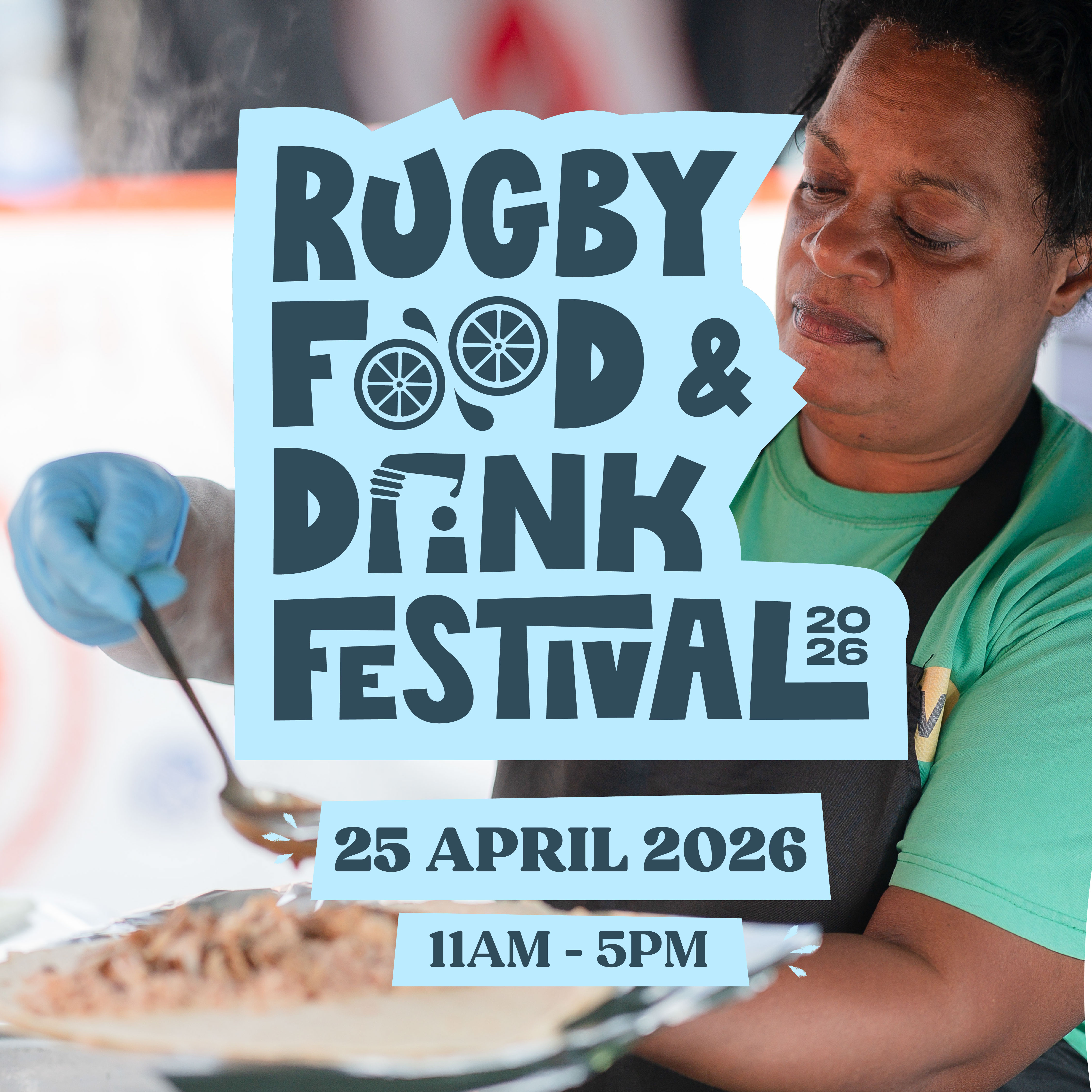 Rugby Food & Drink Festival 2026 25 April 2026 11am - 5pm